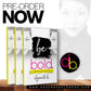 Be Bold Pre-Order The Paperback