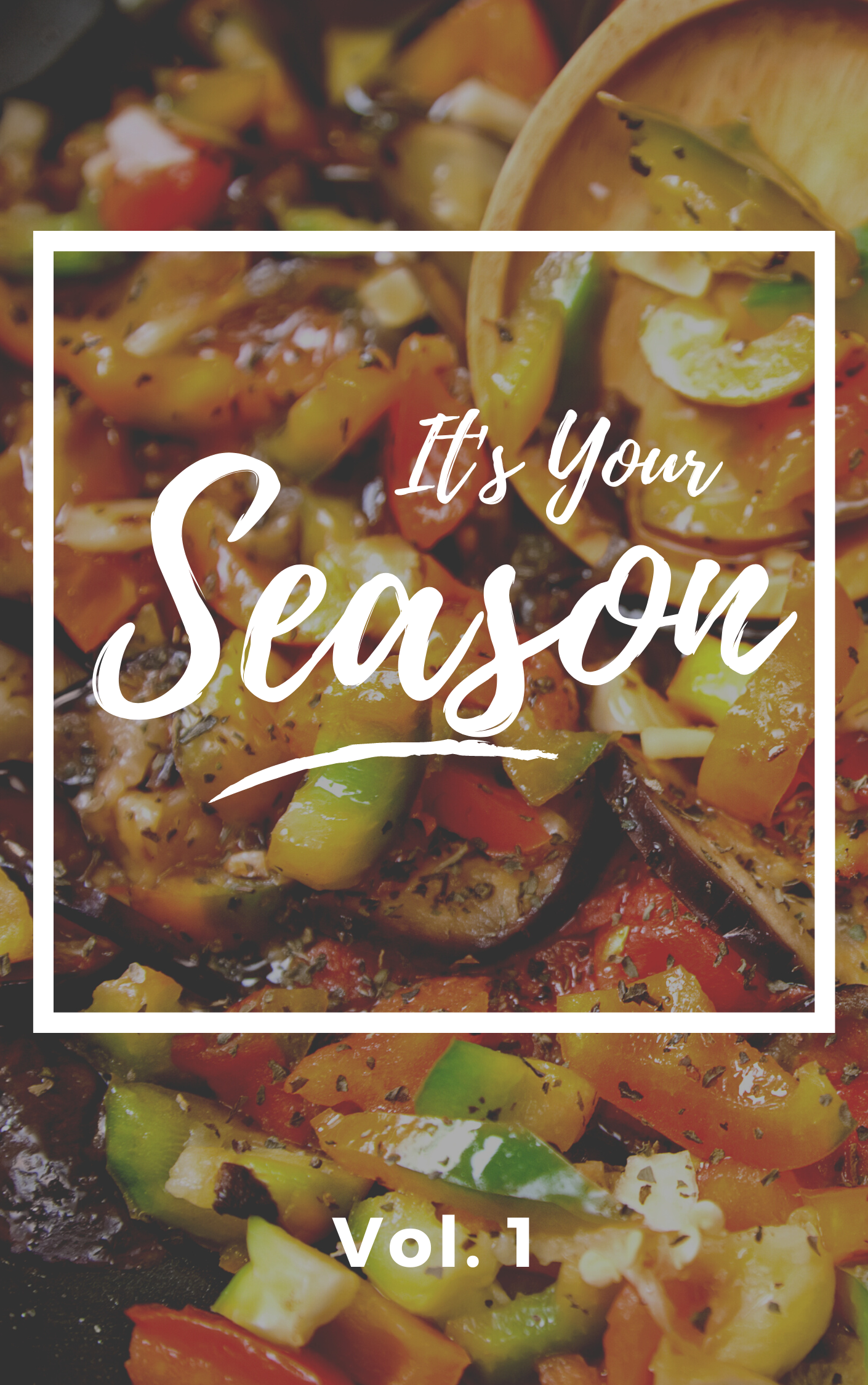 It's Your Season Cookbook VOL 1.